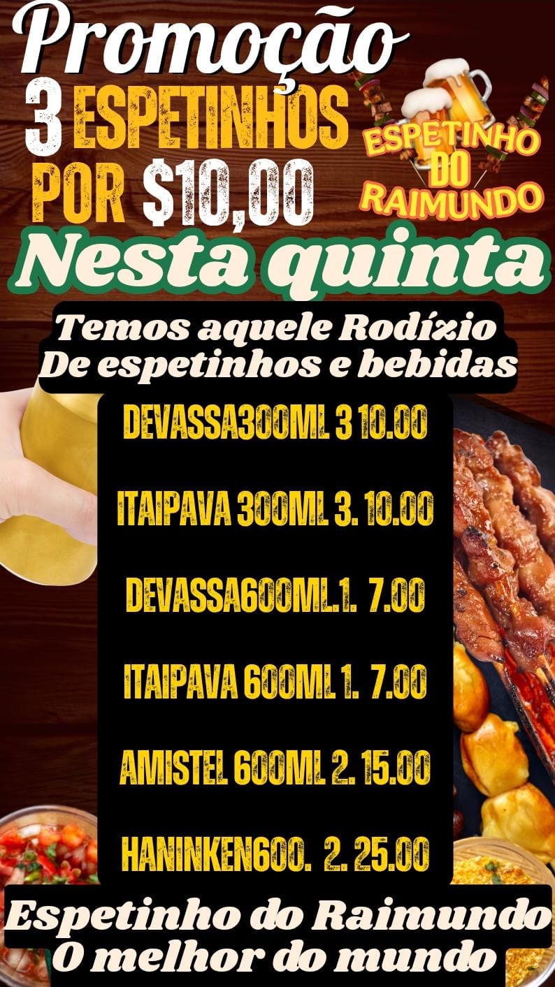 NESTA QUINTA FEIRA  TEMOS PROMOÇAO NO ESPETINHO DO RAIUMUNDO EM GUAMARÉ